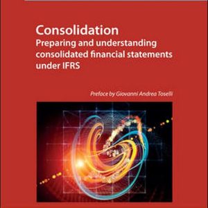 Consolidation: Preparing And Understanding Consolidated Financial Statement Under Ifrs